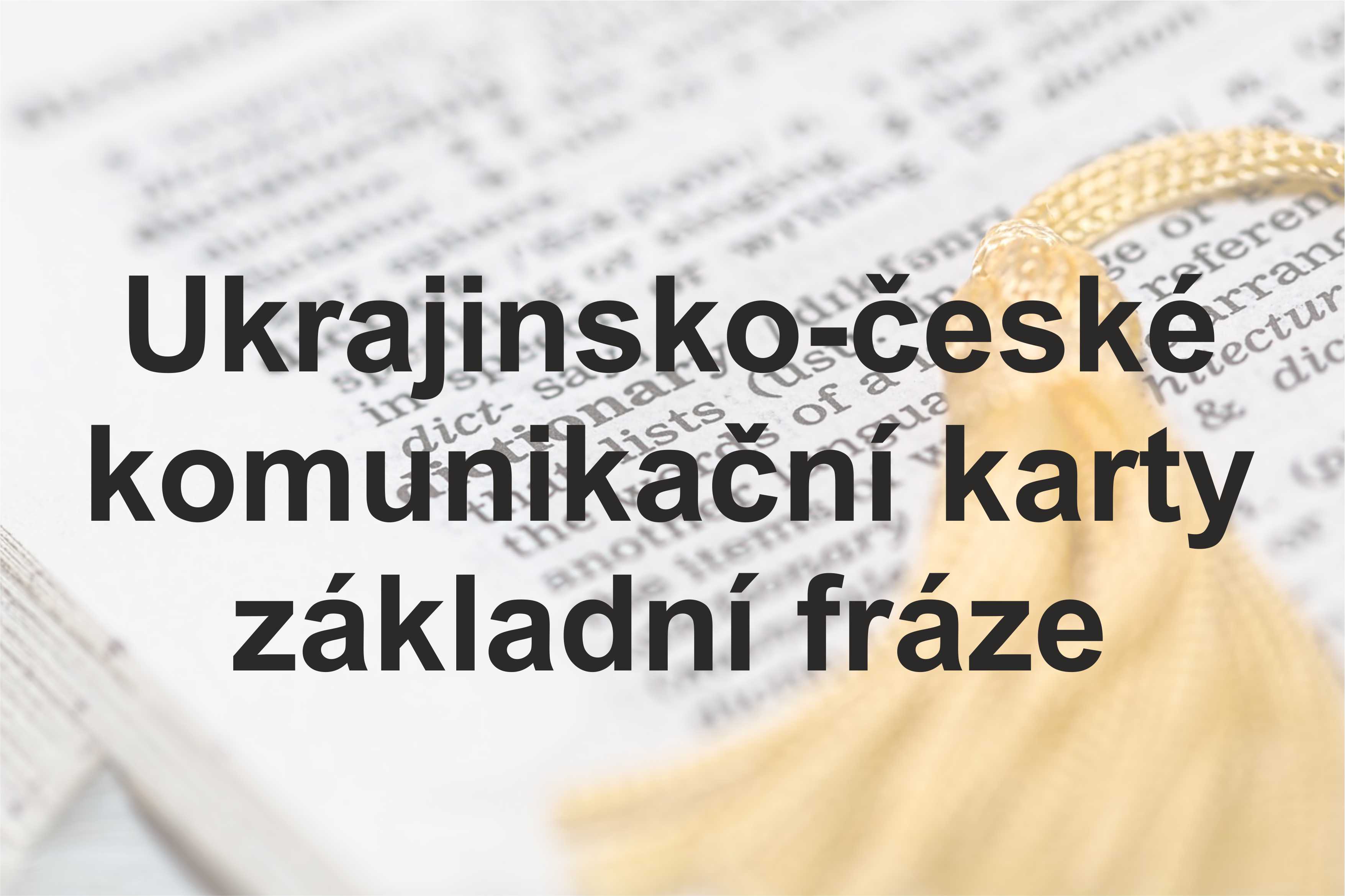 Ukrajinsko-české komunikační karty - základní fráze